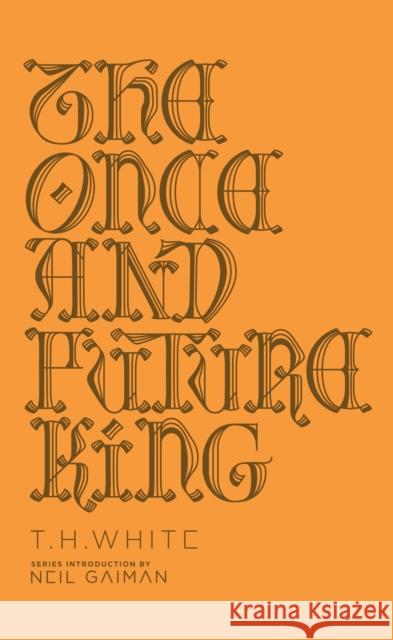 The Once and Future King T. H. White Neil Gaiman 9780143111610 Penguin Books