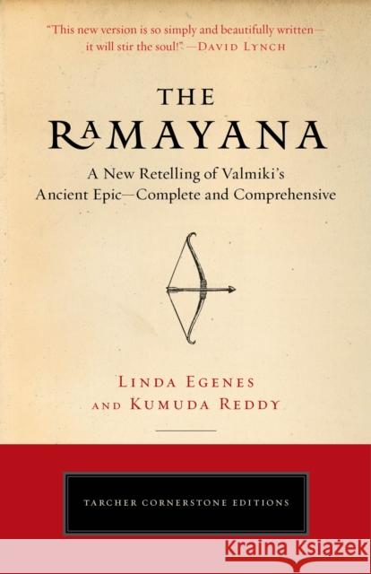 The Ramayana: A New Retelling of Valmiki's Ancient Epic--Complete and Comprehensive Linda Egenes Kumuda Reddy 9780143111801