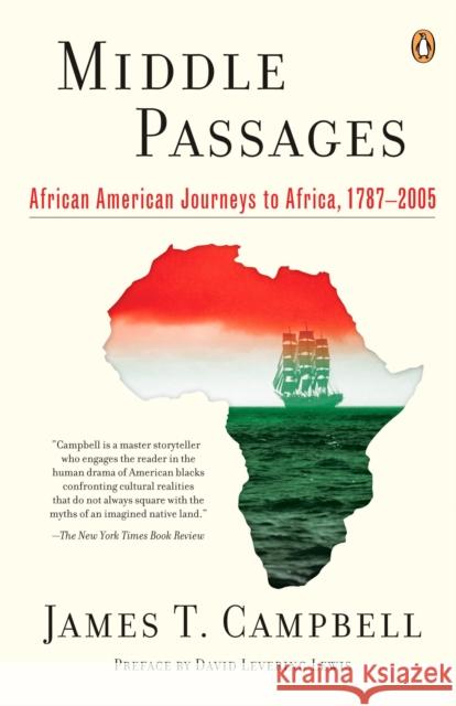 Middle Passages: African American Journeys to Africa, 1787-2005 James T. Campbell David Leverin 9780143111986 Penguin Books