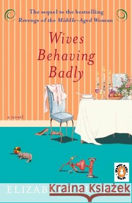 Wives Behaving Badly Elizabeth Buchan 9780143112181 Penguin Books