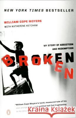 Broken: My Story of Addiction and Redemption William Cope Moyers 9780143112457 Penguin Books