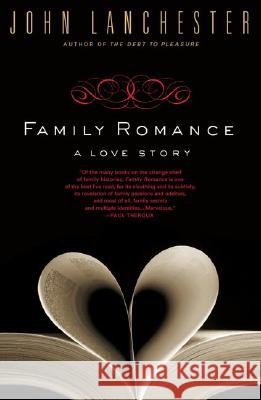 Family Romance: A Love Story John Lanchester 9780143112952 Penguin Books