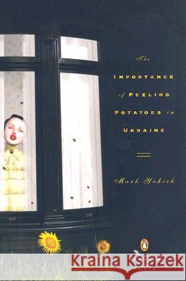 The Importance of Peeling Potatoes in Ukraine  9780143113331 Penguin Books