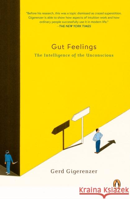 Gut Feelings: The Intelligence of the Unconscious Gerd Gigerenzer 9780143113768