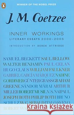 Inner Workings: Literary Essays 2000-2005 Coetzee, J. M. 9780143113782 Penguin Books