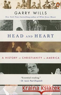 Head and Heart: A History of Christianity in America Garry Wills 9780143114079