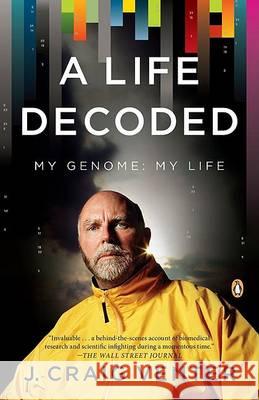 A Life Decoded: My Genome: My Life J. Craig Venter 9780143114185 Penguin Books