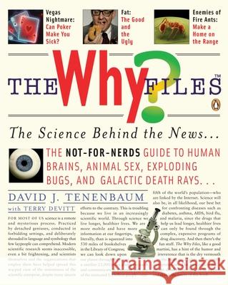 The Why Files: The Science Behind the News David Tenenbaum Terry Devitt 9780143114673