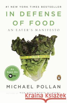 In Defense of Food: An Eater's Manifesto Michael Pollan 9780143114963