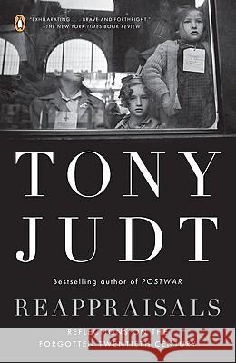 Reappraisals: Reflections on the Forgotten Twentieth Century Tony Judt 9780143115052 Penguin Books