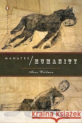 Manatee/Humanity Anne Waldman 9780143115212