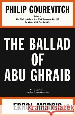 The Ballad of Abu Ghraib Philip Gourevitch Errol Morris 9780143115397