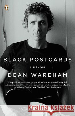 Black Postcards: A Rock & Roll Romance Dean Wareham 9780143115489 Penguin Books