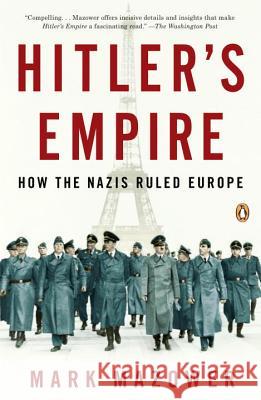 Hitler's Empire: How the Nazis Ruled Europe Mark Mazower 9780143116103 Penguin Books