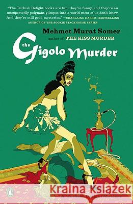 The Gigolo Murder: A Turkish Delight Mystery Mehmet Murat Somer 9780143116295