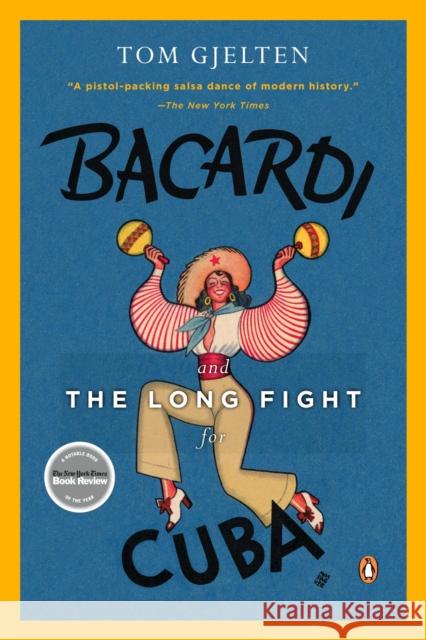Bacardi and the Long Fight for Cuba Tom Gjelten 9780143116325 Penguin Putnam Inc