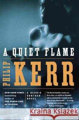 A Quiet Flame: A Bernie Gunther Novel Philip Kerr 9780143116486 Penguin Books