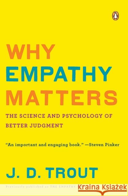 Why Empathy Matters: The Science and Psychology of Better Judgment Trout, J. D. 9780143116615 Penguin Books