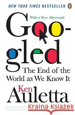 Googled: The End of the World as We Know It Ken Auletta 9780143118046 Penguin Books