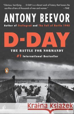 D-Day: The Battle for Normandy Antony Beevor 9780143118183 Penguin Books