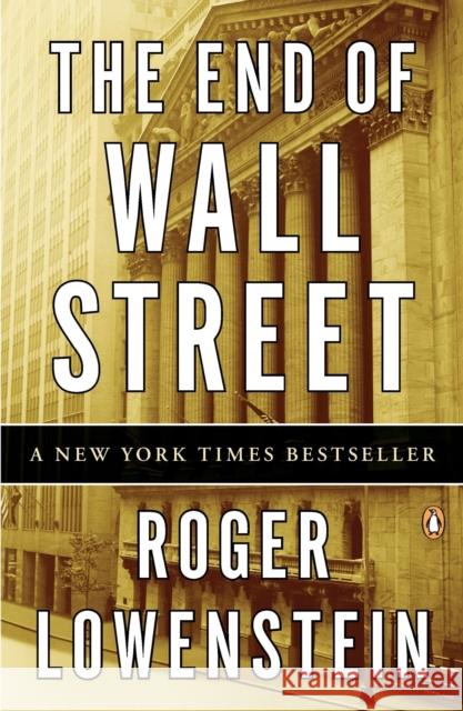 The End of Wall Street Roger Lowenstein 9780143118725 Penguin Books