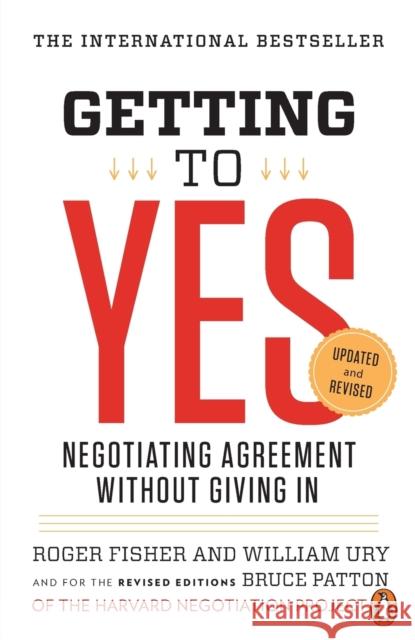 Getting to Yes: Negotiating Agreement Without Giving in Fisher Roger Ury William 9780143118756