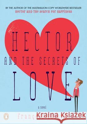 Hector and the Secrets of Love Francois Lelord 9780143119470