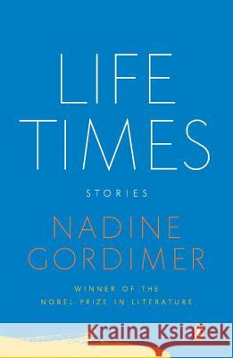 Life Times: Stories Nadine Gordimer 9780143119838