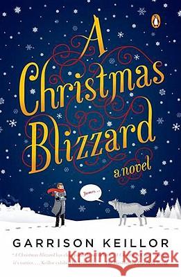 A Christmas Blizzard Garrison Keillor 9780143119883 Penguin Books