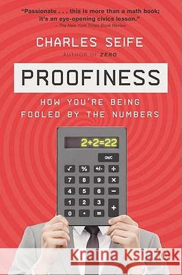 Proofiness: How You're Being Fooled by the Numbers Charles Seife 9780143120070