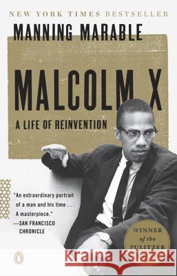 Malcolm X: A Life of Reinvention Manning Marable 9780143120322