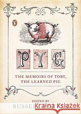 Pyg: The Memoirs of Toby, the Learned Pig Russell Potter 9780143121183