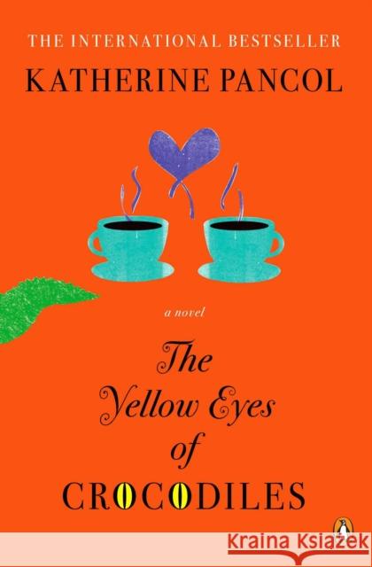 The Yellow Eyes of Crocodiles: A Novel Katherine Pancol 9780143121558 Penguin Books