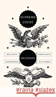 Supreme Court Decisions Richard Beeman Jay M. Feinman 9780143121992