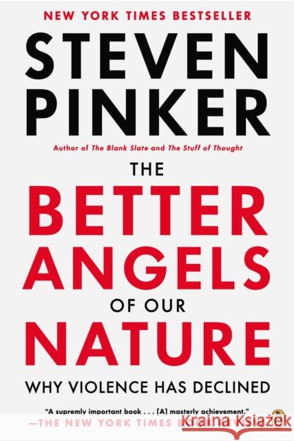 The Better Angels of Our Nature: Why Violence Has Declined Pinker, Steven 9780143122012 Penguin Books