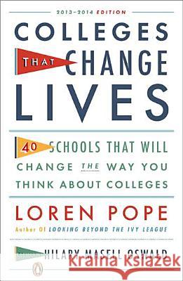 Colleges That Change Lives: 40 Schools That Will Change the Way You Think about College Loren Pope Hilary Oswald 9780143122302