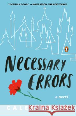 Necessary Errors Caleb Crain 9780143122418 Penguin Books