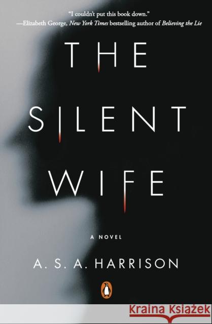 The Silent Wife: A Novel A. S. A. Harrison 9780143123231 Penguin Books
