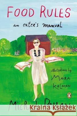 Food Rules: An Eater's Manual Maira Kalman Michael Pollan 9780143124108 Penguin Books