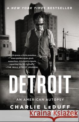 Detroit: An American Autopsy Charlie LeDuff 9780143124467