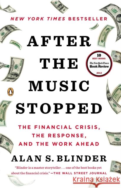After the Music Stopped: The Financial Crisis, the Response, and the Work Ahead Alan S. Blinder 9780143124481 Penguin Books Ltd