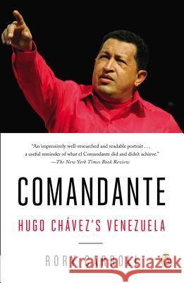 Comandante: Hugo Chávez's Venezuela Carroll, Rory 9780143124887