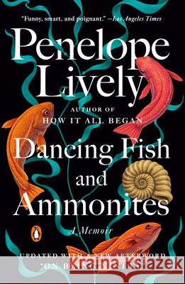 Dancing Fish and Ammonites: A Memoir Penelope Lively 9780143126270 Penguin Books