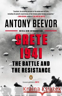 Crete 1941: The Battle and the Resistance Antony Beevor 9780143126423