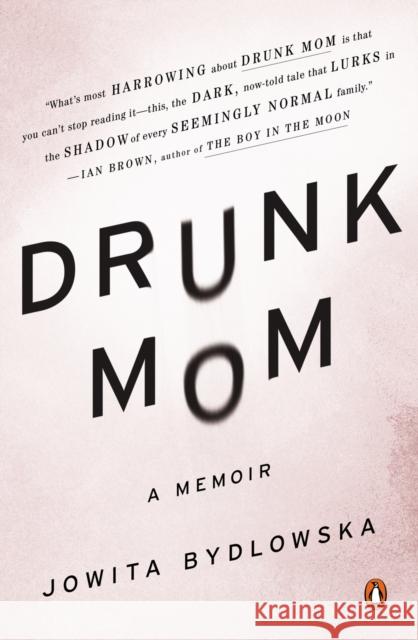Drunk Mom: A Memoir Jowita Bydlowska 9780143126508 Penguin Books