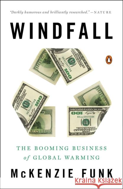 Windfall: The Booming Business of Global Warming Funk, McKenzie 9780143126591 Penguin Books