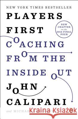 Players First: Coaching from the Inside Out John Calipari Michael Sokolove 9780143127086 Penguin Books