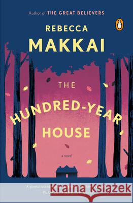 The Hundred-Year House Rebecca Makkai 9780143127444 Penguin Books