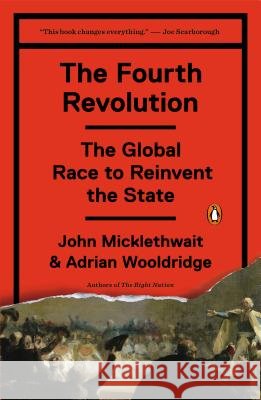 The Fourth Revolution: The Global Race to Reinvent the State John Micklethwait Adrian Wooldridge 9780143127604 Penguin Books
