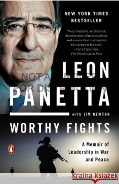 Worthy Fights: A Memoir of Leadership in War and Peace Leon Panetta Jim Newton 9780143127802 Penguin Books